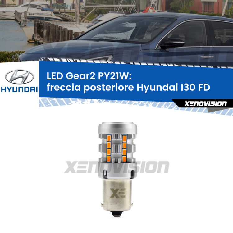<strong>Freccia posteriore LED no-spie per Hyundai I30</strong> FD 2007 - 2011. Lampada <strong>PY21W</strong> modello Gear2 no Hyperflash.