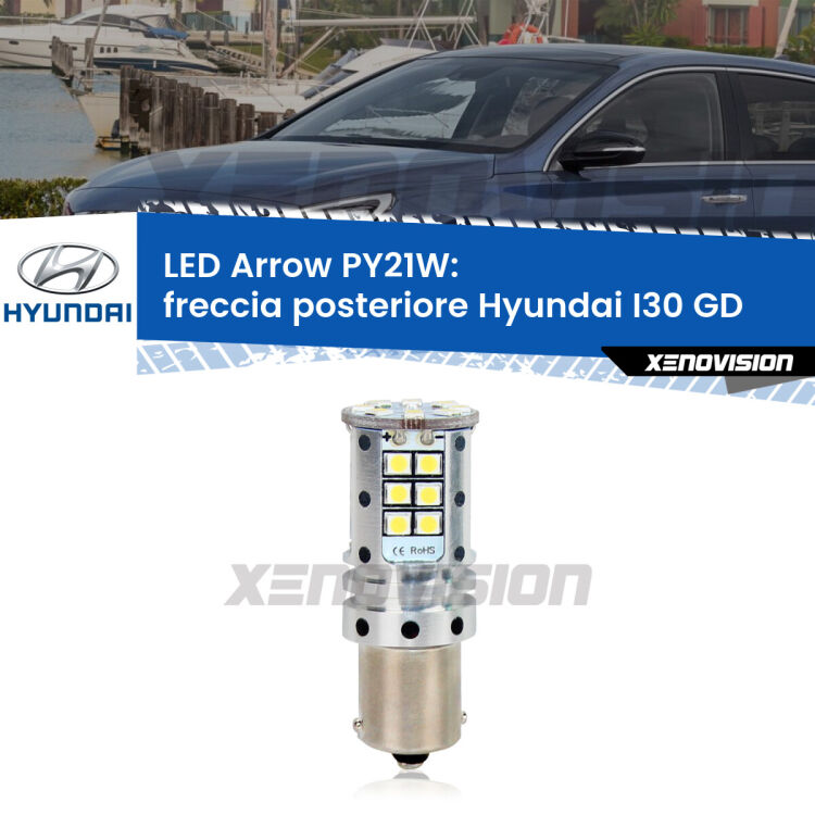 0 Freccia posteriore LED Hyundai I30 GD 2011 - 2017: PY21W Arrow <strong>Freccia posteriore LED no-spie per Hyundai I30</strong> GD 2011 - 2017. Lampada <strong>PY21W</strong> modello top di gamma Arrow.