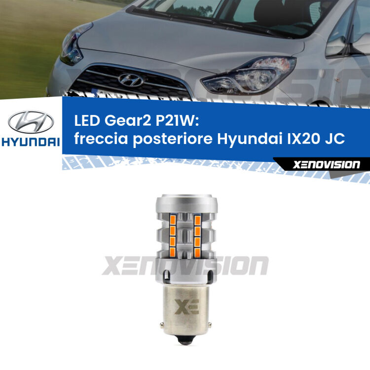 0 Freccia posteriore LED Hyundai IX20 JC 2010 in poi: P21W Gear2 FINE SERIE: NO GARANZIA FINE SERIE: NO GARANZIA <strong>Freccia posteriore LED no-spie per Hyundai IX20</strong> JC 2010 in poi. Lampada <strong>P21W</strong> modello Gear2 no Hyperflash.