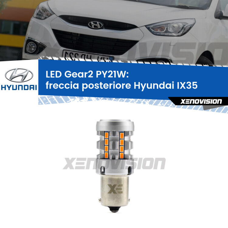 <strong>Freccia posteriore LED no-spie per Hyundai IX35</strong>  2009 - 2015. Lampada <strong>PY21W</strong> modello Gear2 no Hyperflash.