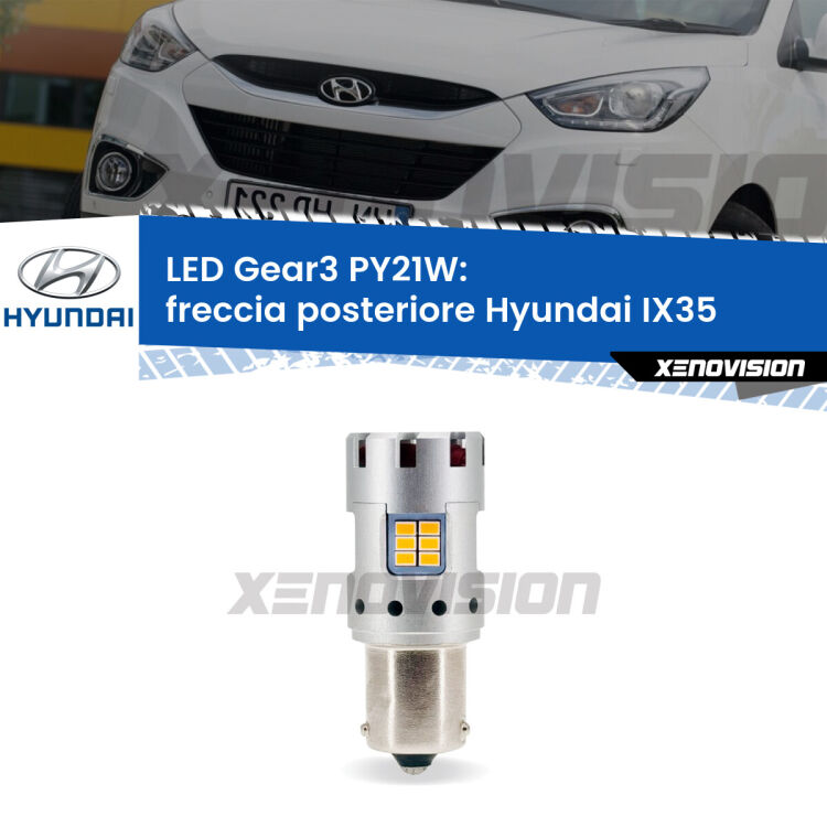 <strong>Freccia posteriore LED no-spie per Hyundai IX35</strong>  2009 - 2015. Lampada <strong>PY21W</strong> modello Gear3 no Hyperflash, raffreddata a ventola.