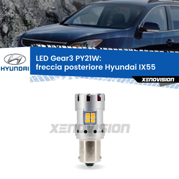 <strong>Freccia posteriore LED no-spie per Hyundai IX55</strong>  2008 - 2012. Lampada <strong>PY21W</strong> modello Gear3 no Hyperflash, raffreddata a ventola.