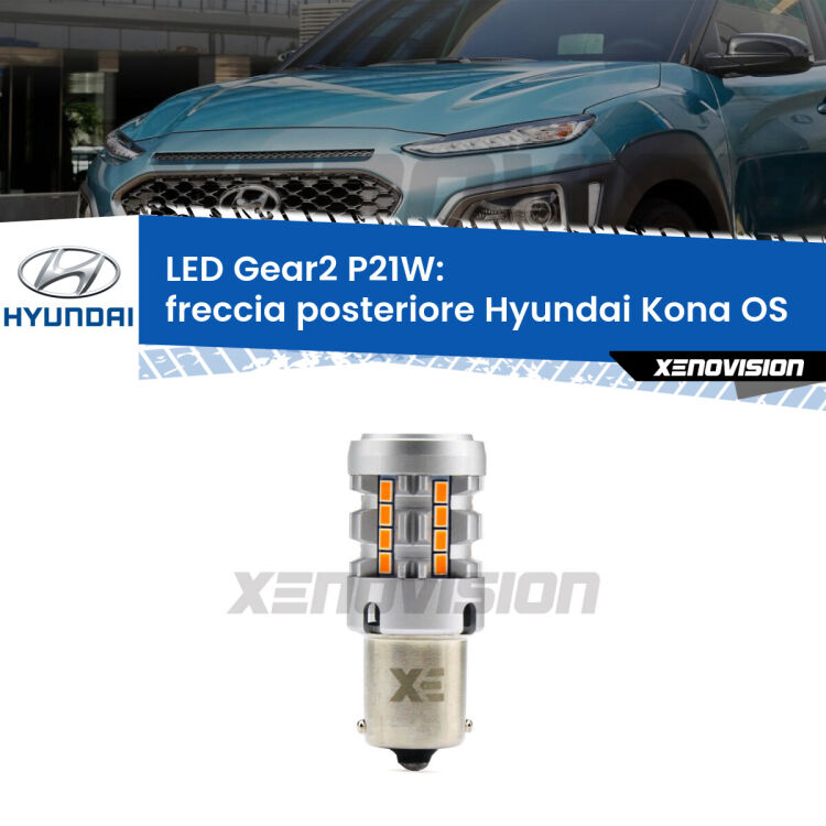 <strong>Freccia posteriore LED no-spie per Hyundai Kona</strong> OS 2017 in poi. Lampada <strong>P21W</strong> modello Gear2 no Hyperflash.