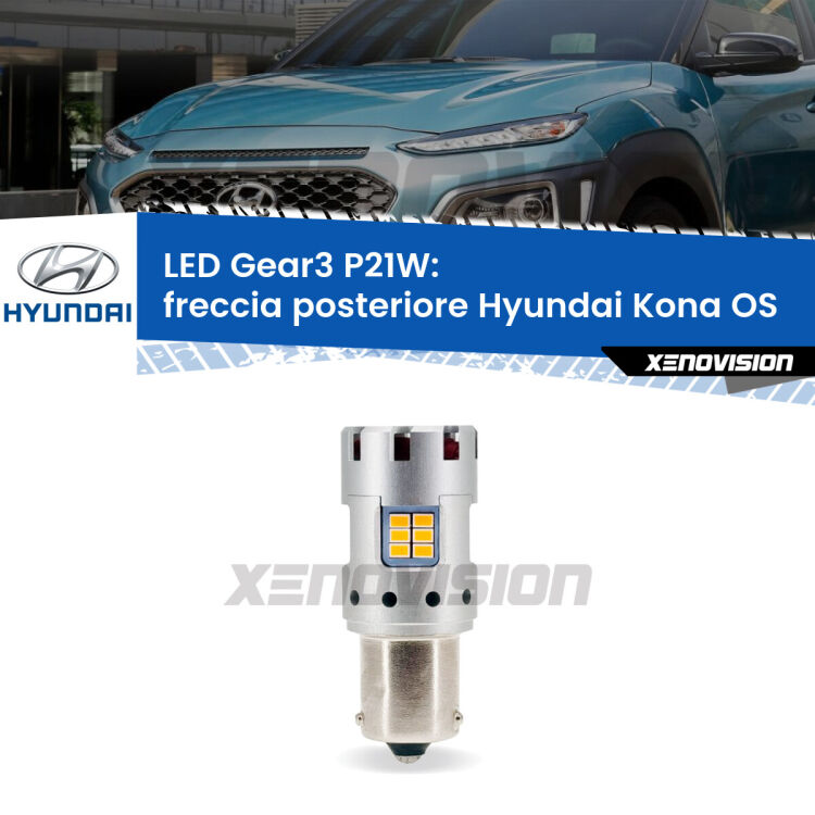 <strong>Freccia posteriore LED no-spie per Hyundai Kona</strong> OS 2017 in poi. Lampada <strong>P21W</strong> modello Gear3 no Hyperflash, raffreddata a ventola.