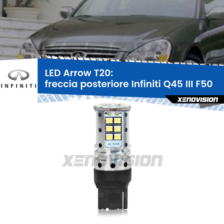 0 Freccia posteriore LED Infiniti Q45 III F50 2001 - 2006: T20 Arrow <strong>Freccia posteriore LED no-spie per Infiniti Q45 III</strong> F50 2001 - 2006. Lampada <strong>T20</strong> no Hyperflash modello Arrow.
