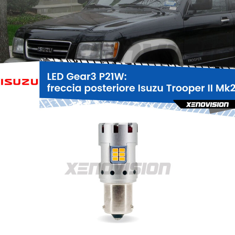 0 Freccia posteriore LED Isuzu Trooper II Mk2 1991 - 2002: P21W Gear3 <strong>Freccia posteriore LED no-spie per Isuzu Trooper II</strong> Mk2 1991 - 2002. Lampada <strong>P21W</strong> modello Gear3 no Hyperflash, raffreddata a ventola.