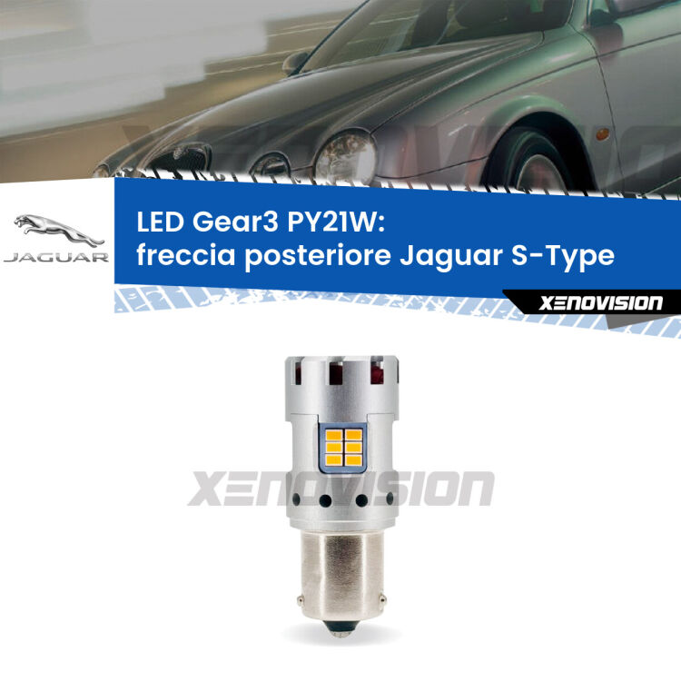 <strong>Freccia posteriore LED no-spie per Jaguar S-Type</strong>  1999 - 2007. Lampada <strong>PY21W</strong> modello Gear3 no Hyperflash, raffreddata a ventola.