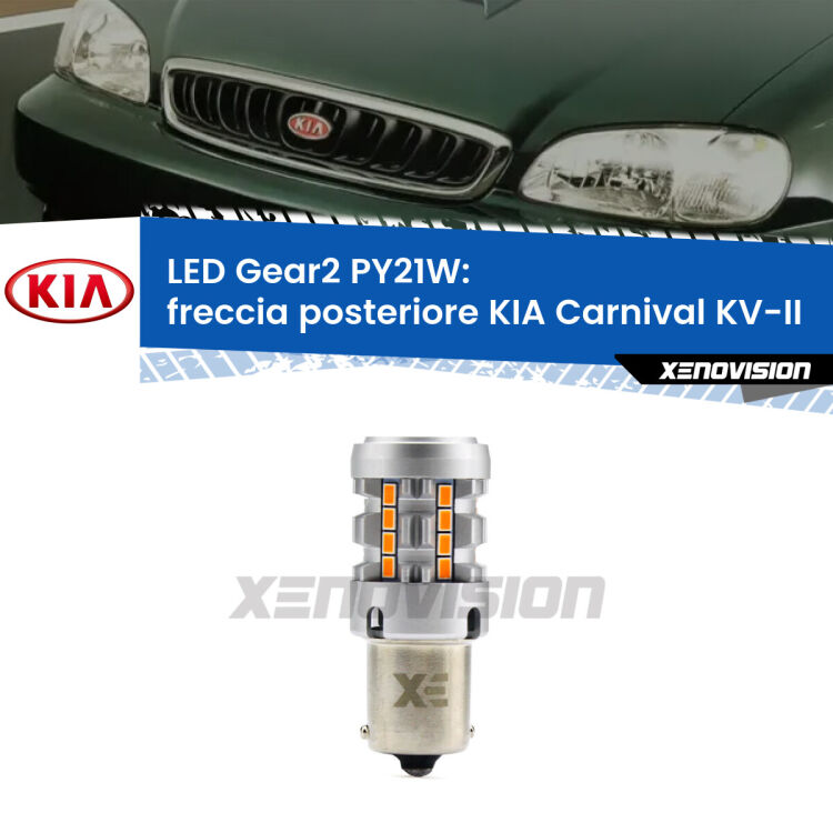 <strong>Freccia posteriore LED no-spie per KIA Carnival</strong> KV-II 1998 - 2004. Lampada <strong>PY21W</strong> modello Gear2 no Hyperflash.