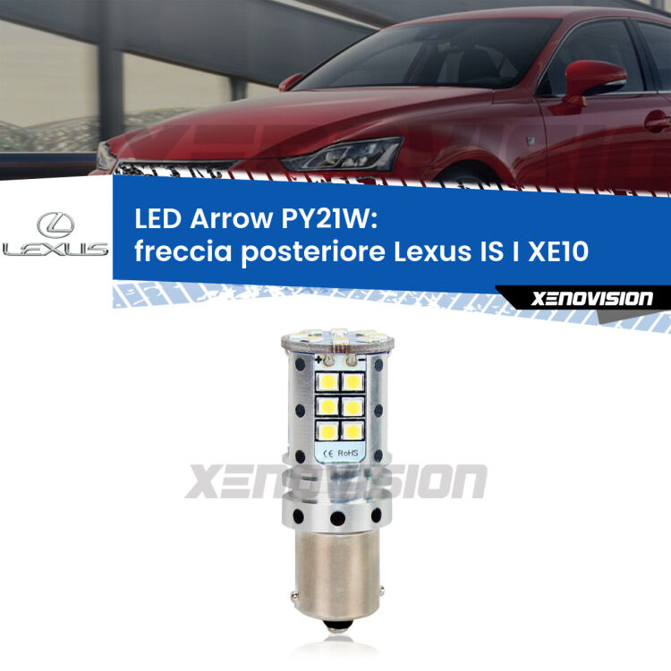 <strong>Freccia posteriore LED no-spie per Lexus IS I</strong> XE10 1999 - 2005. Lampada <strong>PY21W</strong> modello top di gamma Arrow.