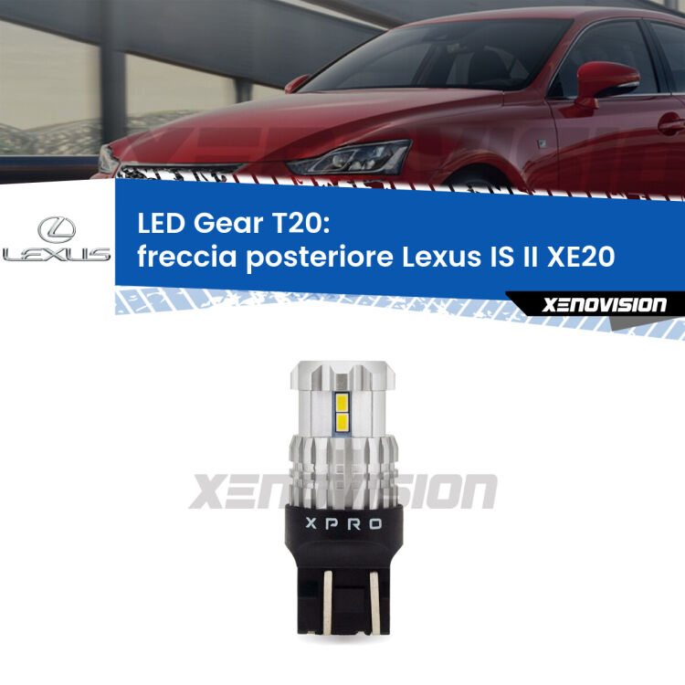 <strong>Freccia posteriore LED per Lexus IS II</strong> XE20 2005 - 2013. Lampada <strong>T20</strong> modello Gear1, non canbus.