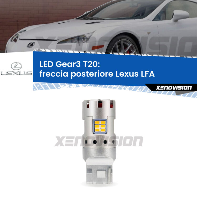 <strong>Freccia posteriore LED no-spie per Lexus LFA</strong>  2010 - 2012. Lampada <strong>T20</strong> modello Gear3 no Hyperflash, raffreddata a ventola.