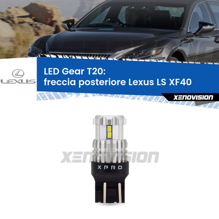<strong>Freccia posteriore LED per Lexus LS</strong> XF40 2009 - 2016. Lampada <strong>T20</strong> modello Gear1, non canbus.