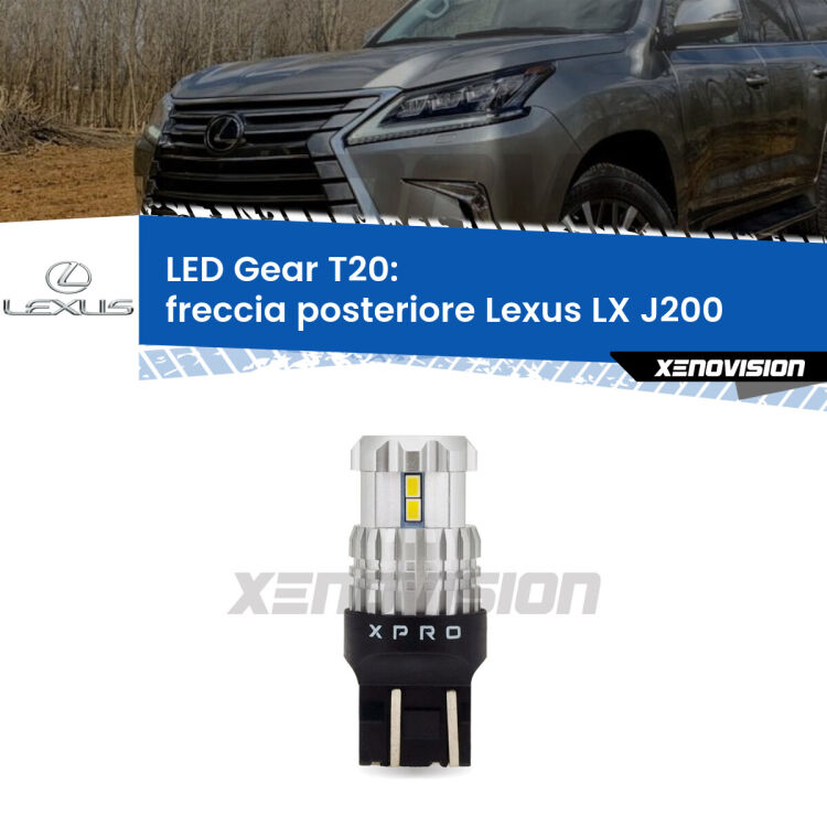 <strong>Freccia posteriore LED per Lexus LX</strong> J200 2007 in poi. Lampada <strong>T20</strong> modello Gear1, non canbus.