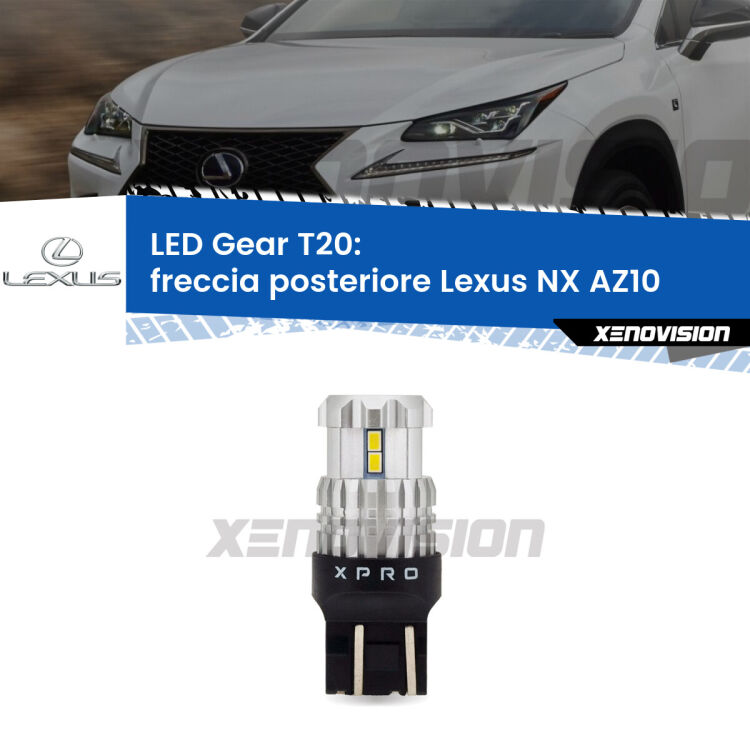 <strong>Freccia posteriore LED per Lexus NX</strong> AZ10 2014 - 2017. Lampada <strong>T20</strong> modello Gear1, non canbus.