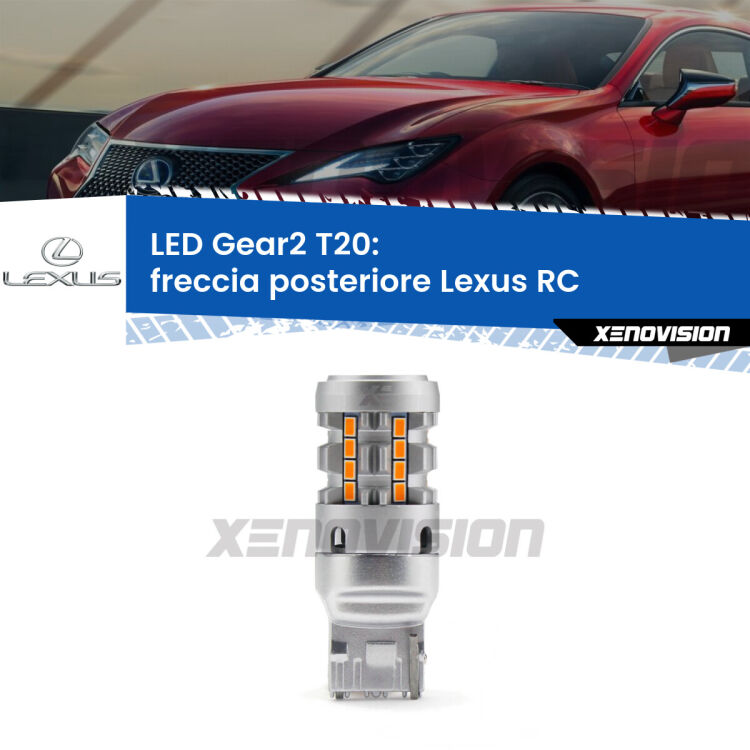 <strong>Freccia posteriore LED no-spie per Lexus RC</strong>  2014 in poi. Lampada <strong>T20</strong> modello Gear2 no Hyperflash.