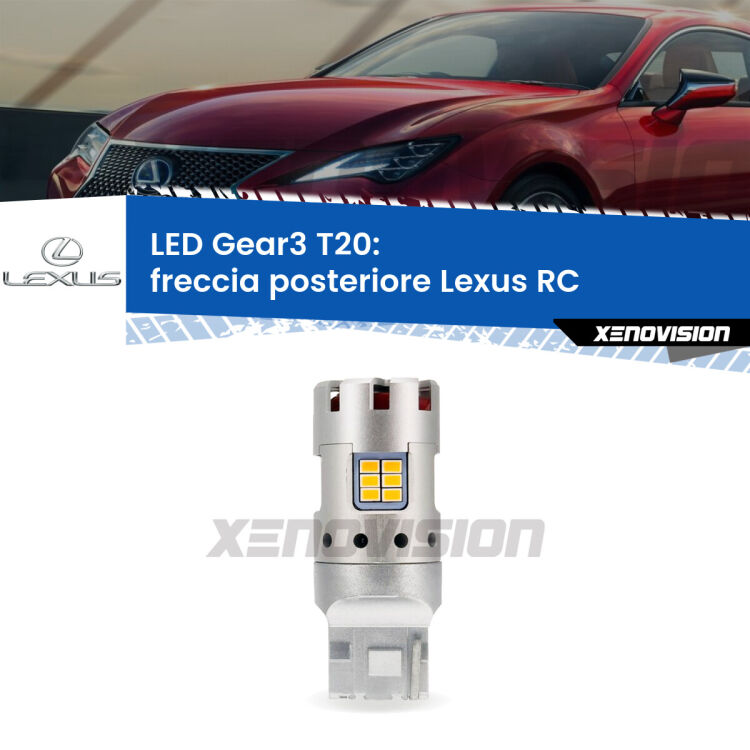 <strong>Freccia posteriore LED no-spie per Lexus RC</strong>  2014 in poi. Lampada <strong>T20</strong> modello Gear3 no Hyperflash, raffreddata a ventola.