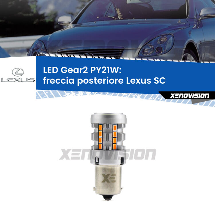 <strong>Freccia posteriore LED no-spie per Lexus SC</strong>  2001 - 2010. Lampada <strong>PY21W</strong> modello Gear2 no Hyperflash.