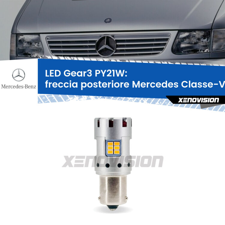 <strong>Freccia posteriore LED no-spie per Mercedes Classe-V</strong> 638/2 1996 - 2003. Lampada <strong>PY21W</strong> modello Gear3 no Hyperflash, raffreddata a ventola.