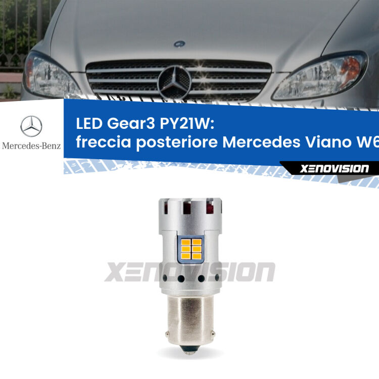 0 Freccia posteriore LED Mercedes Viano W639 2003 - 2007: PY21W Gear3 <strong>Freccia posteriore LED no-spie per Mercedes Viano</strong> W639 2003 - 2007. Lampada <strong>PY21W</strong> modello Gear3 no Hyperflash, raffreddata a ventola.
