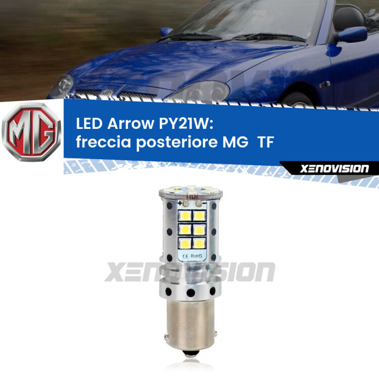 0 Freccia posteriore LED MG  TF  2002 - 2009: PY21W Arrow <strong>Freccia posteriore LED no-spie per MG  TF</strong>  2002 - 2009. Lampada <strong>PY21W</strong> modello top di gamma Arrow.