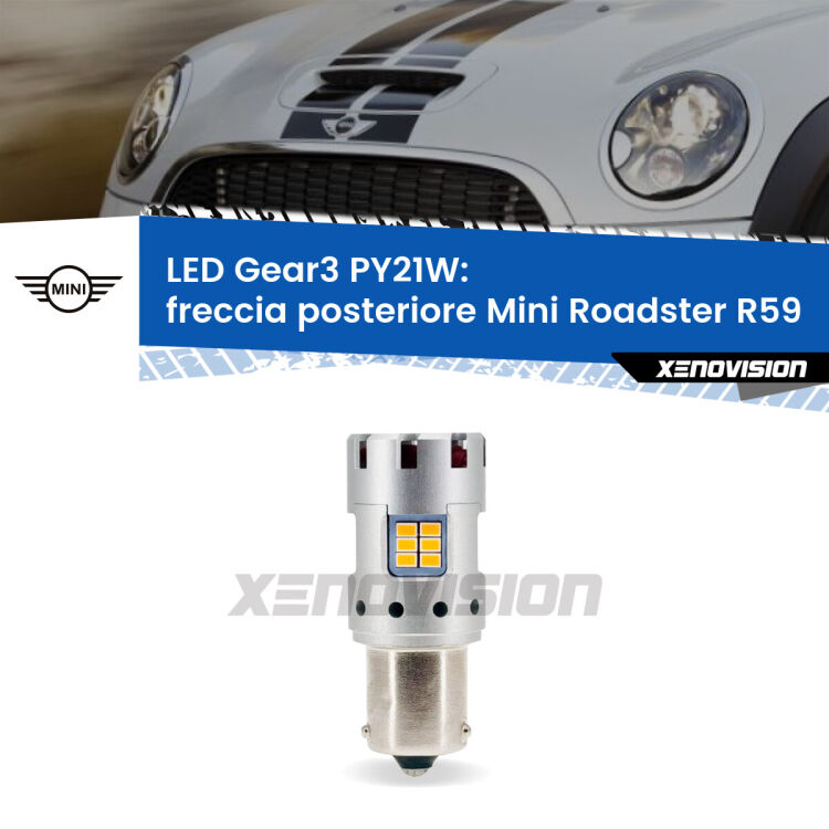 0 Freccia posteriore LED Mini Roadster R59 2012 - 2015: PY21W Gear3 <strong>Freccia posteriore LED no-spie per Mini Roadster</strong> R59 2012 - 2015. Lampada <strong>PY21W</strong> modello Gear3 no Hyperflash, raffreddata a ventola.