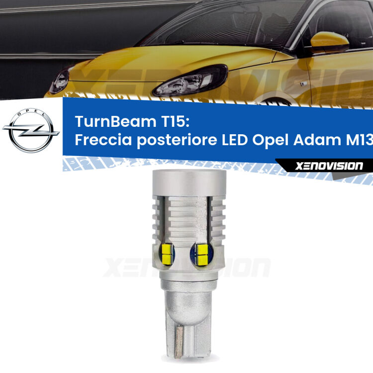 0 Freccia posteriore LED Opel Adam M13: XE TurnBeam T15 <strong>LED freccia posteriore Opel Adam </strong>M13. Una lampada LED T15 per Frecce, ottima resa in ogni direzione, Qualità Massima.