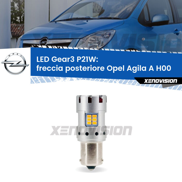 0 Freccia posteriore LED Opel Agila A H00 2000 - 2007: P21W Gear3 <strong>Freccia posteriore LED no-spie per Opel Agila A</strong> H00 2000 - 2007. Lampada <strong>P21W</strong> modello Gear3 no Hyperflash, raffreddata a ventola.