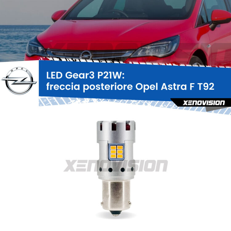 <strong>Freccia posteriore LED no-spie per Opel Astra F</strong> T92 1991 - 1998. Lampada <strong>P21W</strong> modello Gear3 no Hyperflash, raffreddata a ventola.