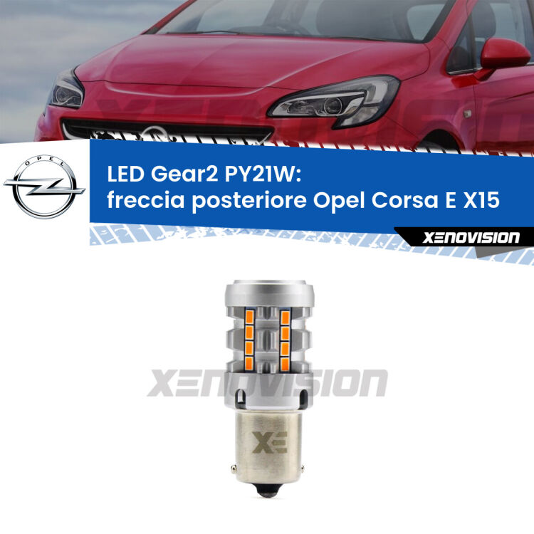<strong>Freccia posteriore LED no-spie per Opel Corsa E</strong> X15 2014 - 2019. Lampada <strong>PY21W</strong> modello Gear2 no Hyperflash.