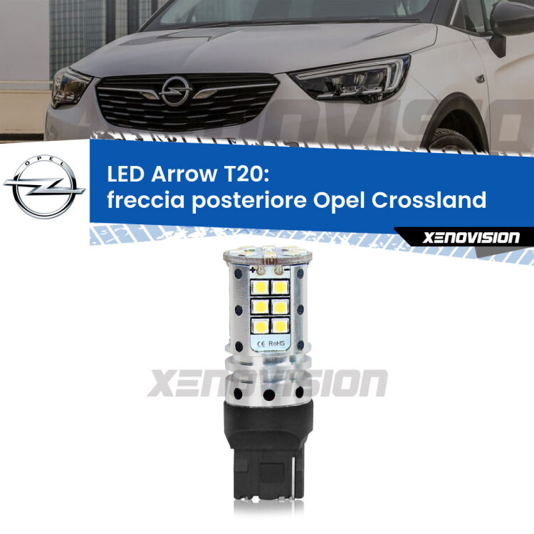 <strong>Freccia posteriore LED no-spie per Opel Crossland</strong>  2017 in poi. Lampada <strong>T20</strong> no Hyperflash modello Arrow.