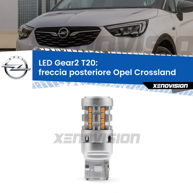 <strong>Freccia posteriore LED no-spie per Opel Crossland</strong>  2017 in poi. Lampada <strong>T20</strong> modello Gear2 no Hyperflash.