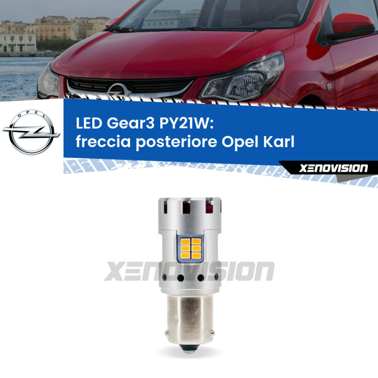 <strong>Freccia posteriore LED no-spie per Opel Karl</strong>  2015 - 2018. Lampada <strong>PY21W</strong> modello Gear3 no Hyperflash, raffreddata a ventola.