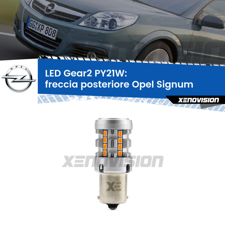 <strong>Freccia posteriore LED no-spie per Opel Signum</strong>  2003 - 2008. Lampada <strong>PY21W</strong> modello Gear2 no Hyperflash.