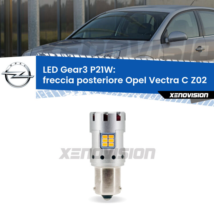 <strong>Freccia posteriore LED no-spie per Opel Vectra C</strong> Z02 2002 - 2010. Lampada <strong>P21W</strong> modello Gear3 no Hyperflash, raffreddata a ventola.