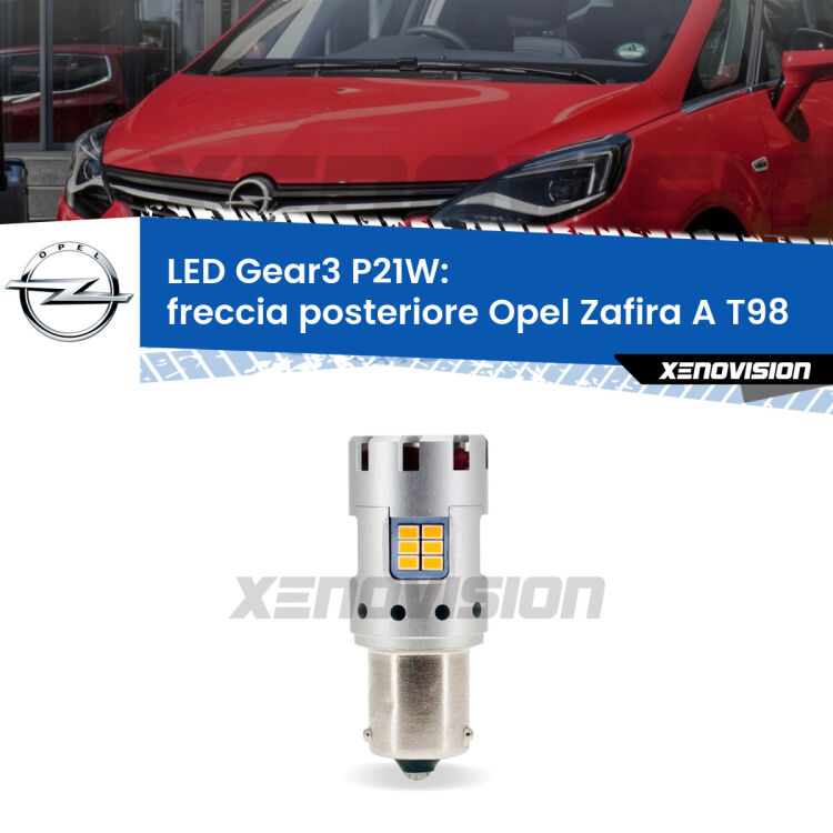 <strong>Freccia posteriore LED no-spie per Opel Zafira A</strong> T98 1999 - 2005. Lampada <strong>P21W</strong> modello Gear3 no Hyperflash, raffreddata a ventola.