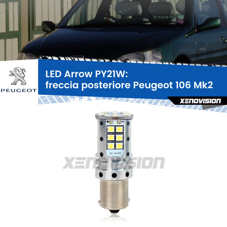 <strong>Freccia posteriore LED no-spie per Peugeot 106</strong> Mk2 1996 - 2004. Lampada <strong>PY21W</strong> modello top di gamma Arrow.