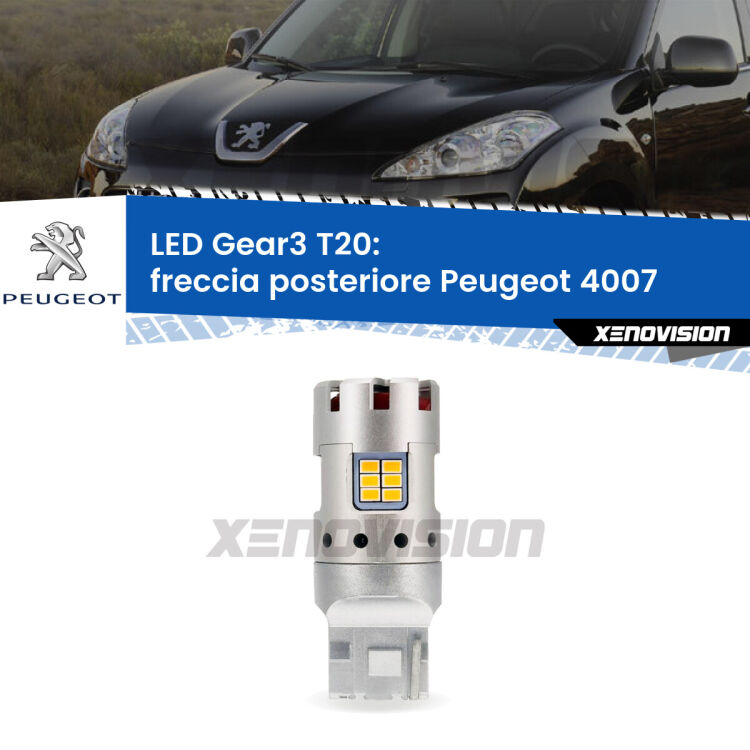 <strong>Freccia posteriore LED no-spie per Peugeot 4007</strong>  2007 - 2012. Lampada <strong>T20</strong> modello Gear3 no Hyperflash, raffreddata a ventola.