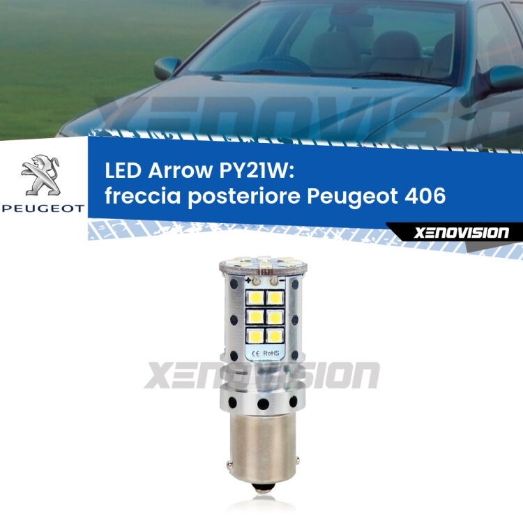 <strong>Freccia posteriore LED no-spie per Peugeot 406</strong>  1995 - 2004. Lampada <strong>PY21W</strong> modello top di gamma Arrow.
