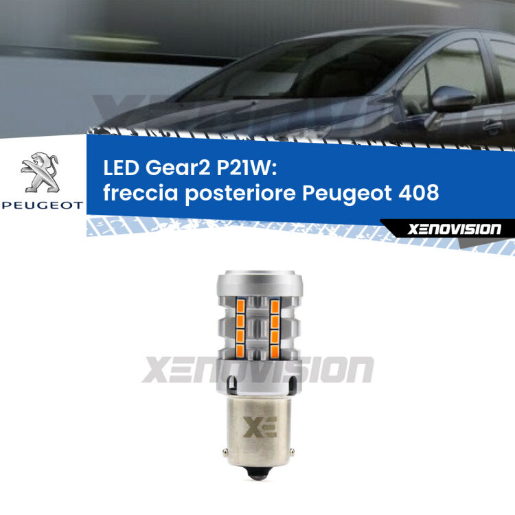<strong>Freccia posteriore LED no-spie per Peugeot 408</strong>  2010 in poi. Lampada <strong>P21W</strong> modello Gear2 no Hyperflash.