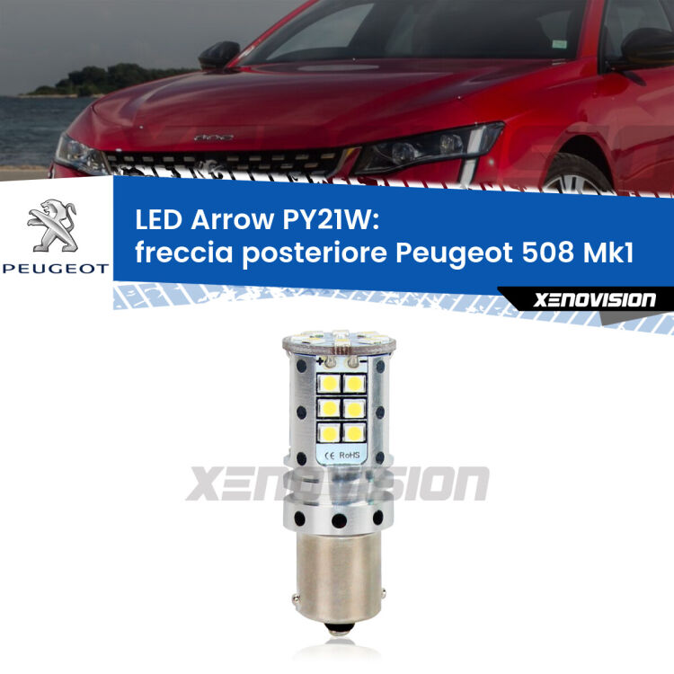 0 Freccia posteriore LED Peugeot 508 Mk1 2010 - 2017: PY21W Arrow <strong>Freccia posteriore LED no-spie per Peugeot 508</strong> Mk1 2010 - 2017. Lampada <strong>PY21W</strong> modello top di gamma Arrow.