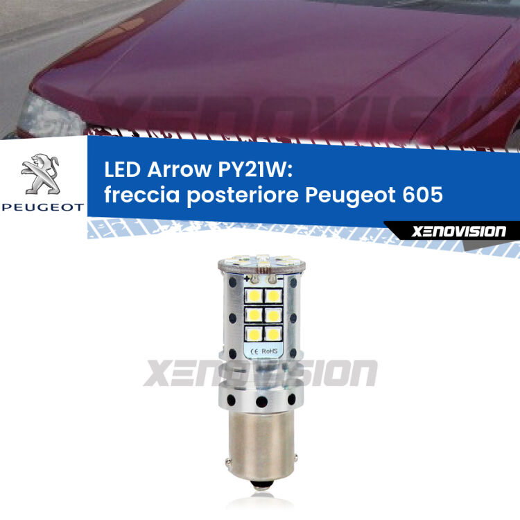 <strong>Freccia posteriore LED no-spie per Peugeot 605</strong>  1994 - 1999. Lampada <strong>PY21W</strong> modello top di gamma Arrow.