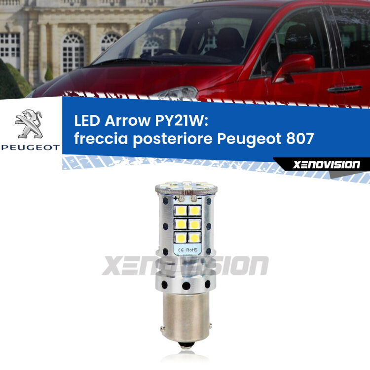 <strong>Freccia posteriore LED no-spie per Peugeot 807</strong>  2002 - 2010. Lampada <strong>PY21W</strong> modello top di gamma Arrow.