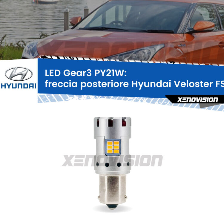 <strong>Freccia posteriore LED no-spie per Hyundai Veloster</strong> FS 2011 - 2017. Lampada <strong>PY21W</strong> modello Gear3 no Hyperflash, raffreddata a ventola.