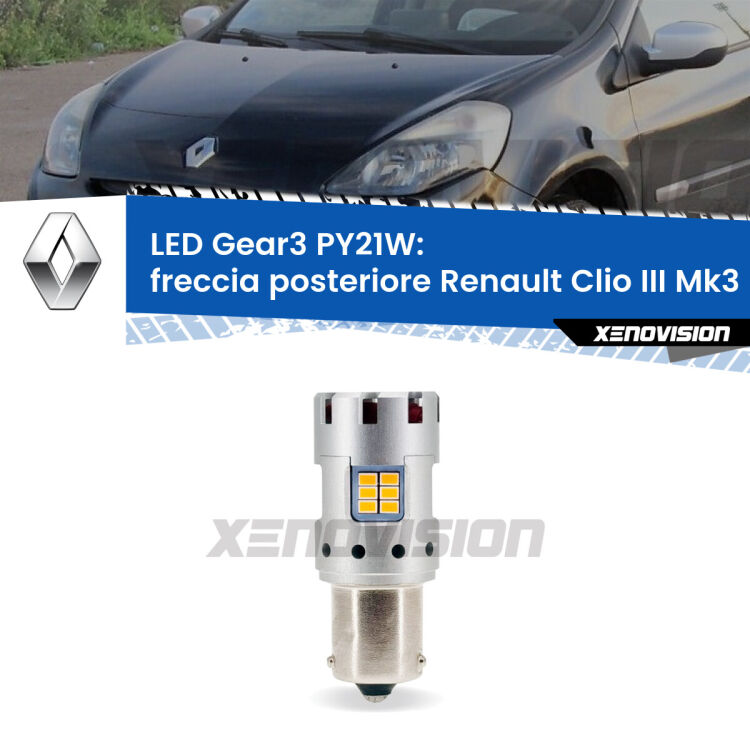 <strong>Freccia posteriore LED no-spie per Renault Clio III</strong> Mk3 2005 - 2011. Lampada <strong>PY21W</strong> modello Gear3 no Hyperflash, raffreddata a ventola.