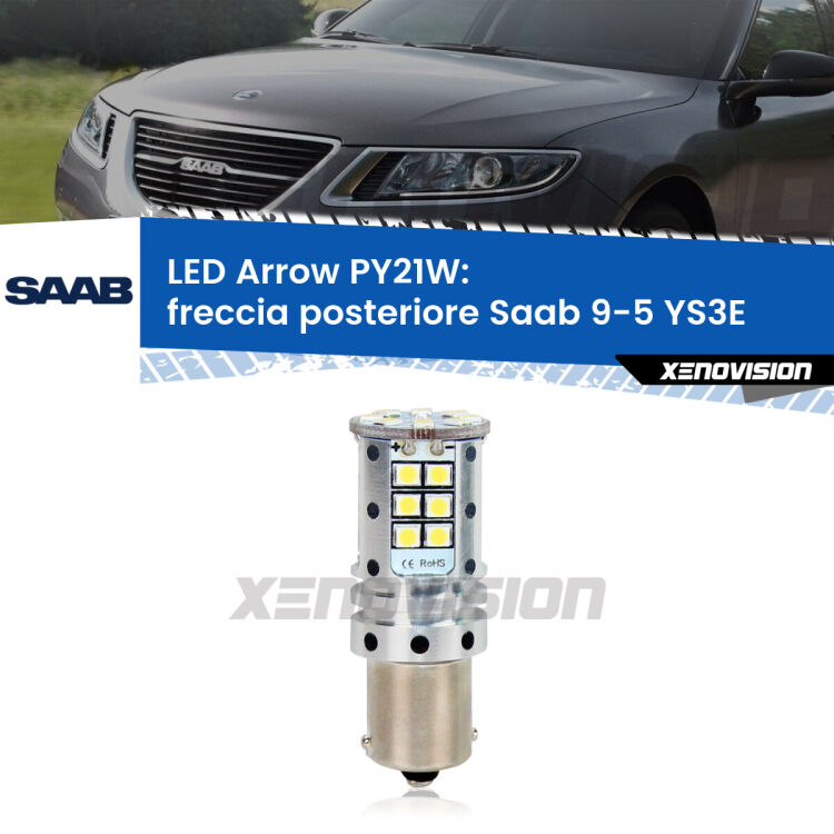 <strong>Freccia posteriore LED no-spie per Saab 9-5</strong> YS3E 1997 - 2010. Lampada <strong>PY21W</strong> modello top di gamma Arrow.