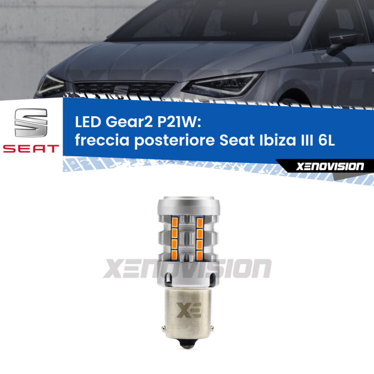 <strong>Freccia posteriore LED no-spie per Seat Ibiza III</strong> 6L 2002 - 2009. Lampada <strong>P21W</strong> modello Gear2 no Hyperflash.