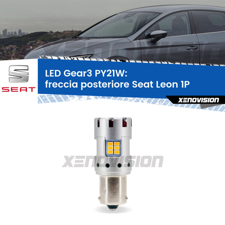 0 Freccia posteriore LED Seat Leon 1P restyling: PY21W Gear3 <strong>Freccia posteriore LED no-spie per Seat Leon</strong> 1P restyling. Lampada <strong>PY21W</strong> modello Gear3 no Hyperflash, raffreddata a ventola.