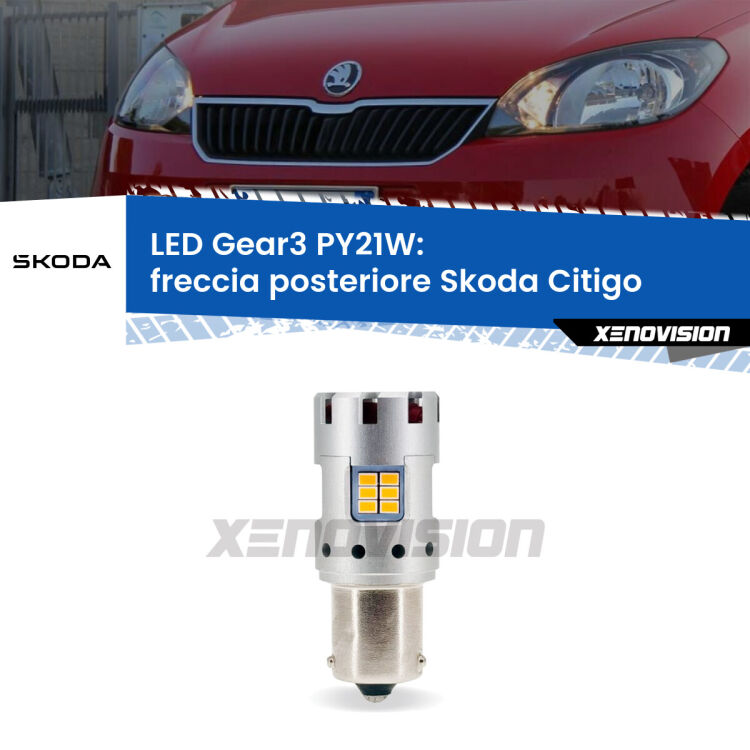 0 Freccia posteriore LED Skoda Citigo 2011 in poi: PY21W Gear3 <strong>Freccia posteriore LED no-spie per Skoda Citigo</strong> 2011 in poi. Lampada <strong>PY21W</strong> modello Gear3 no Hyperflash, raffreddata a ventola.