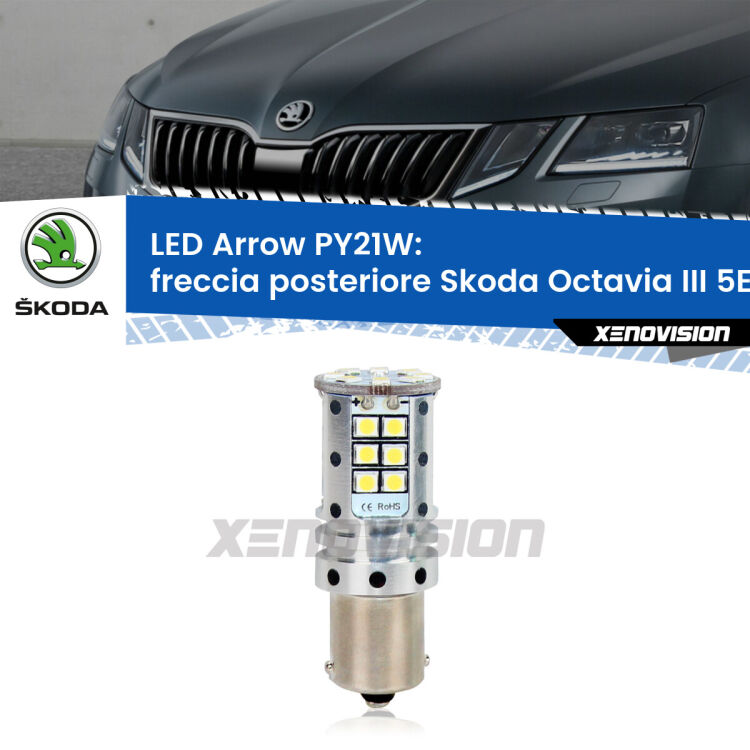 0 Freccia posteriore LED Skoda Octavia III 5E 2012 - 2018: PY21W Arrow <strong>Freccia posteriore LED no-spie per Skoda Octavia III</strong> 5E 2012 - 2018. Lampada <strong>PY21W</strong> modello top di gamma Arrow.
