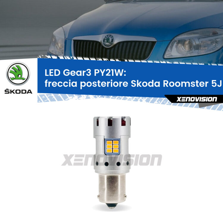 0 Freccia posteriore LED Skoda Roomster 5J 2006 - 2015: PY21W Gear3 <strong>Freccia posteriore LED no-spie per Skoda Roomster</strong> 5J 2006 - 2015. Lampada <strong>PY21W</strong> modello Gear3 no Hyperflash, raffreddata a ventola.